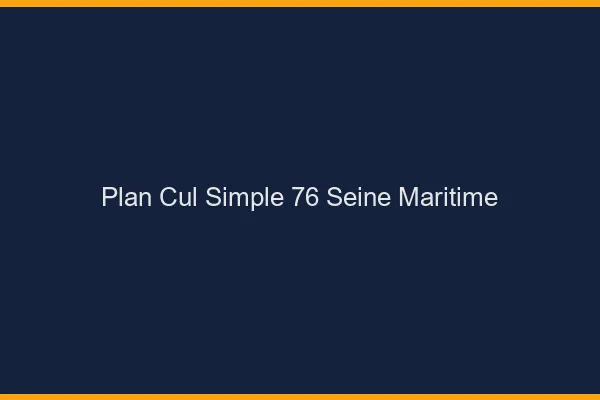 Plan Cul Simple Seine Maritime