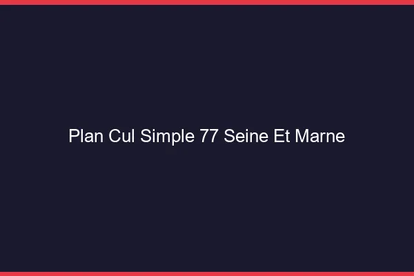 Plan Cul Simple Seine Et Marne