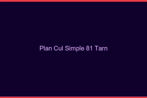 Plan Cul Simple Tarn
