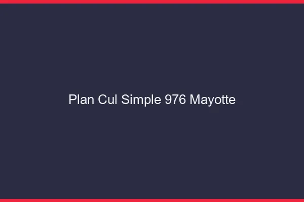 Plan Cul Simple Mayotte