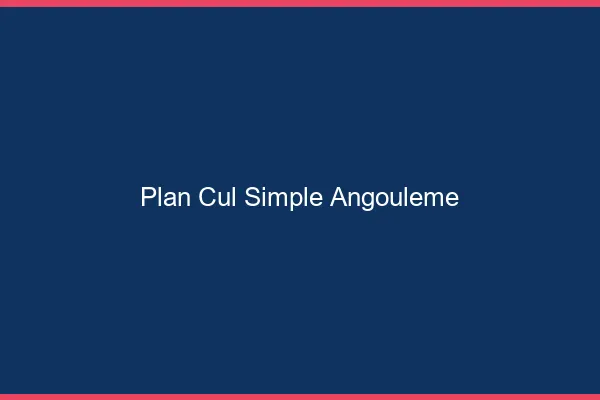 Plan Cul Simple Angoulême