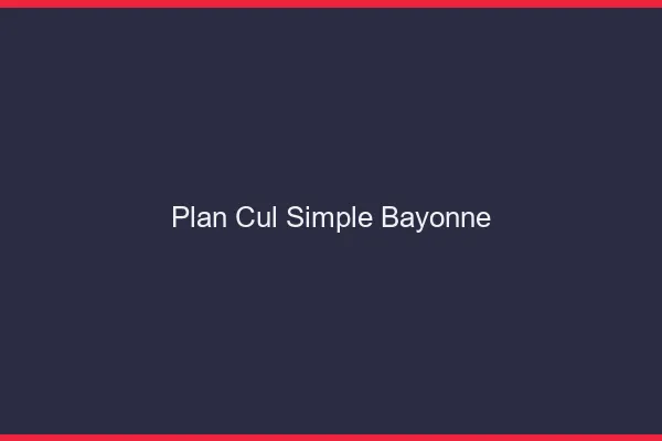 Plan Cul Simple Bayonne