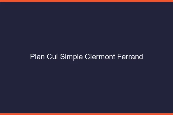 Plan Cul Simple Clermont-Ferrand