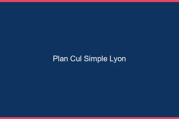 Plan Cul Simple Lyon