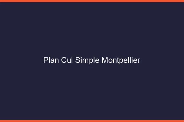 Plan Cul Simple Montpellier