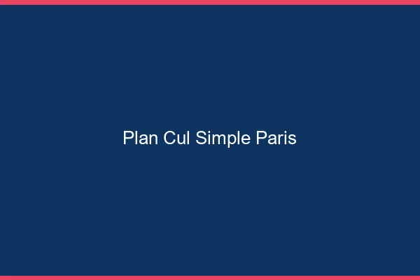 Plan Cul Simple Paris