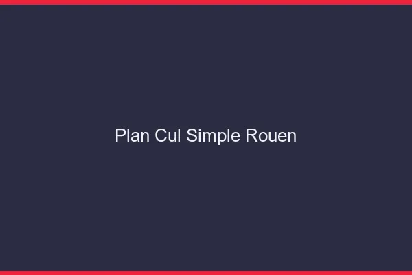 Plan Cul Simple Rouen