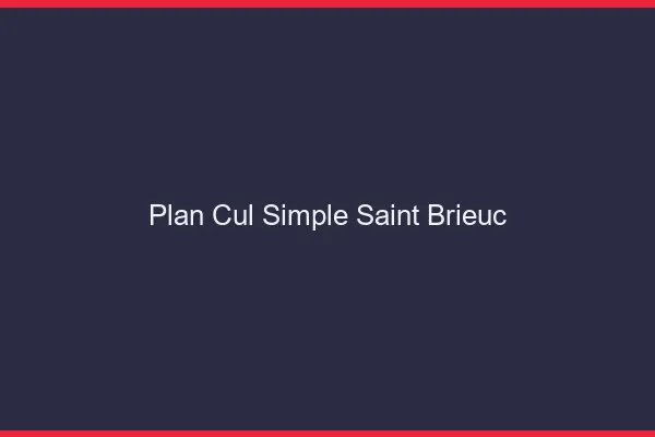 Plan Cul Simple Saint-Brieuc