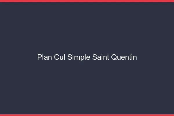 Plan Cul Simple Saint-Quentin