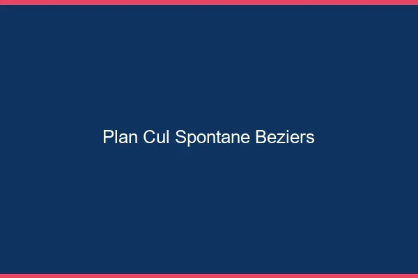 Plan Cul Spontané Béziers