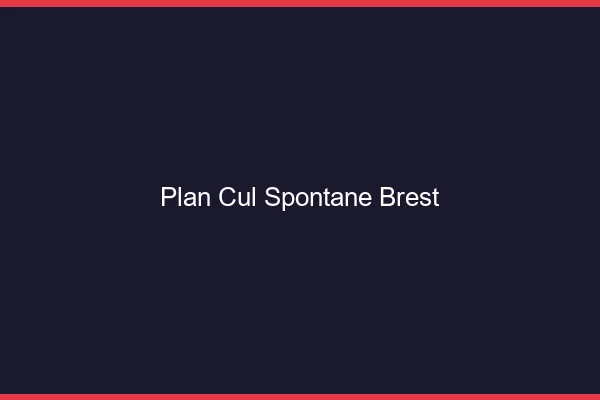 Plan Cul Spontané Brest