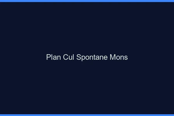 Plan Cul Spontané Mons
