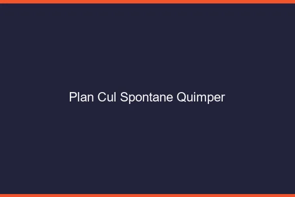Plan Cul Spontané Quimper