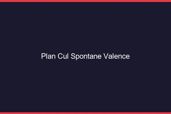 Plan Cul Spontané Valence