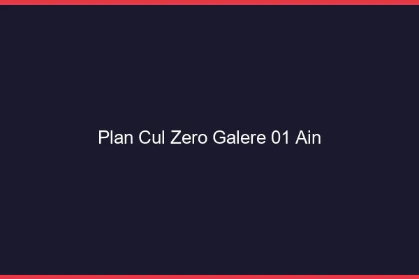 Plan Cul Zéro Galère Ain