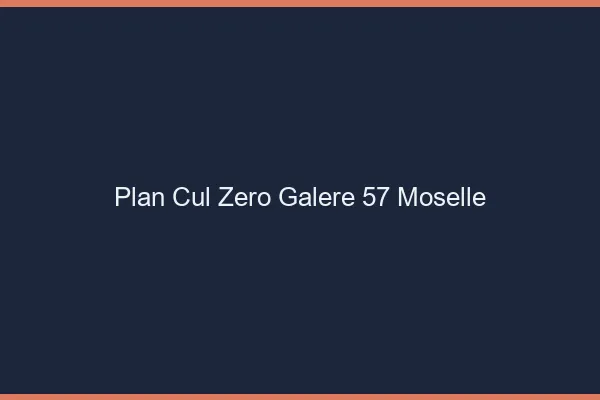 Plan Cul Zéro Galère Moselle