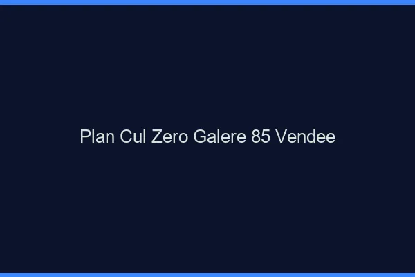 Plan Cul Zéro Galère Vendee