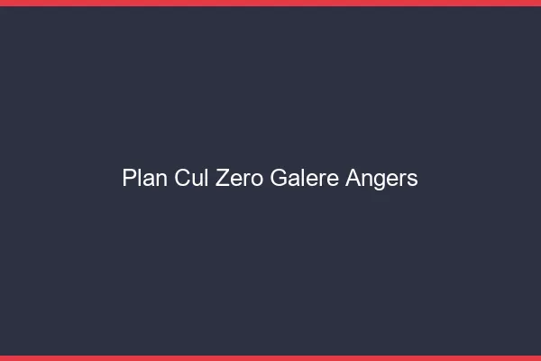Plan Cul Zéro Galère Angers