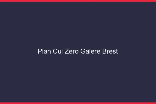 Plan Cul Zéro Galère Brest