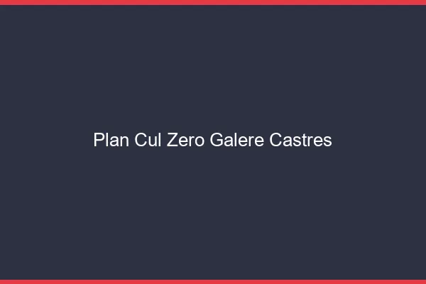 Plan Cul Zéro Galère Castres