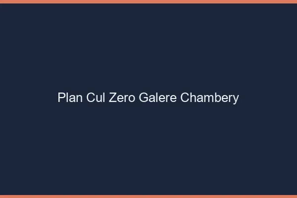 Plan Cul Zéro Galère Chambéry