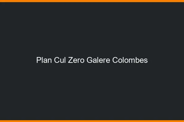Plan Cul Zéro Galère Colombes