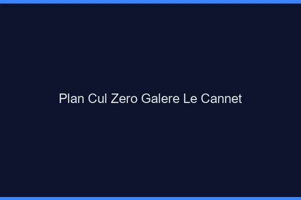 Plan Cul Zéro Galère Le Cannet