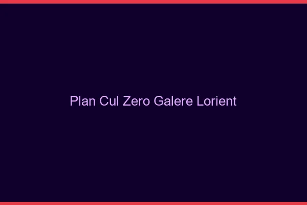 Plan Cul Zéro Galère Lorient
