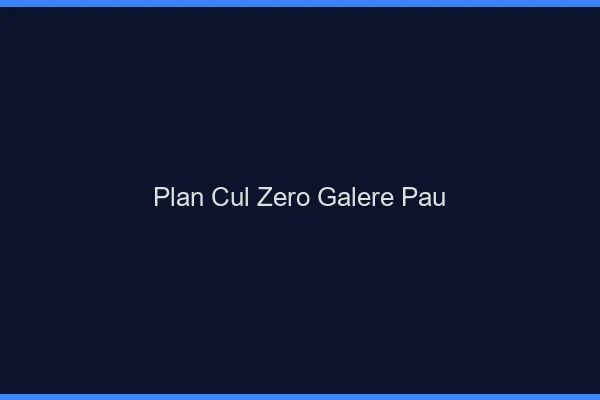 Plan Cul Zéro Galère Pau