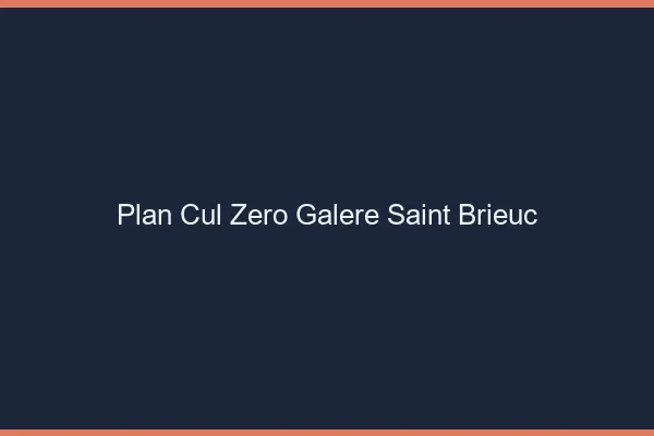 Plan Cul Zéro Galère Saint-Brieuc