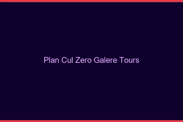 Plan Cul Zéro Galère Tours