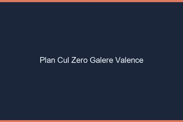 Plan Cul Zéro Galère Valence