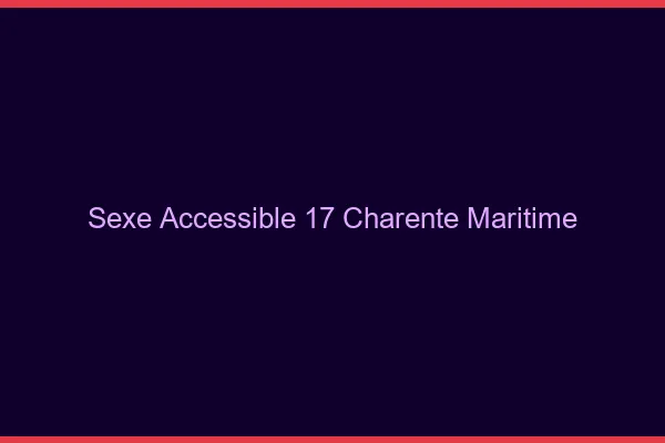 Sexe Accessible Charente Maritime