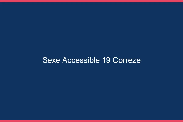 Sexe Accessible Correze