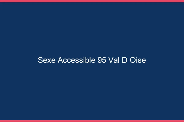 Sexe Accessible Val D Oise