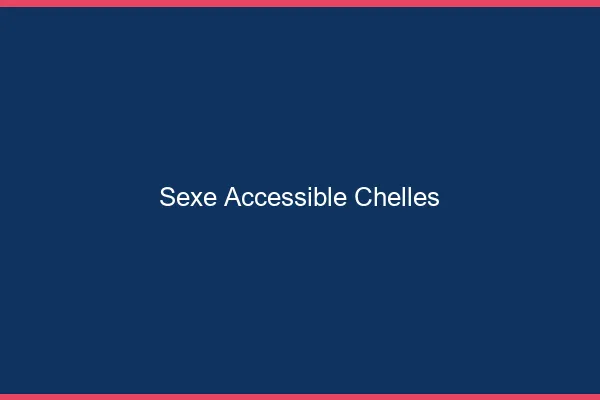 Sexe Accessible Chelles