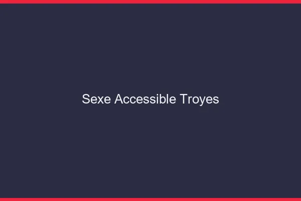 Sexe Accessible Troyes