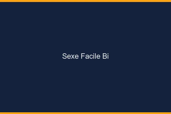 Sexe Facile Bi