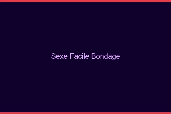 Sexe Facile Bondage