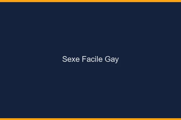 Sexe Facile Gay