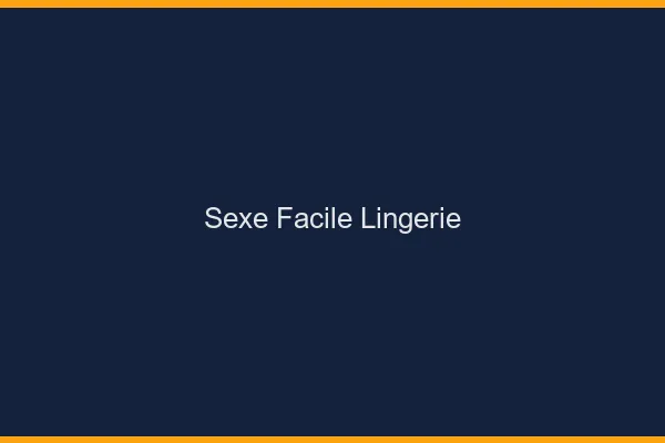 Sexe Facile Lingerie