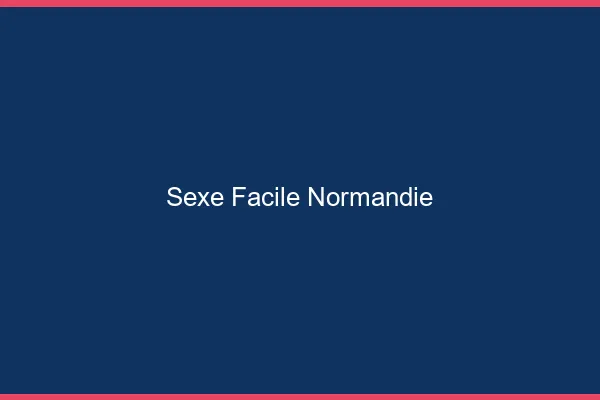 Sexe Facile Normandie