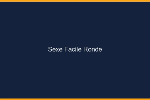 Sexe Facile Ronde