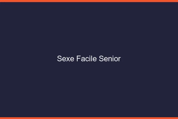 Sexe Facile Senior