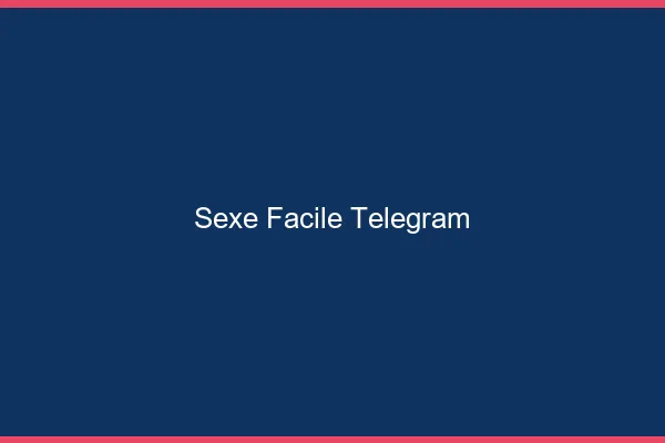 Sexe Facile Telegram