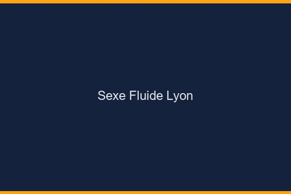 Sexe Fluide Lyon