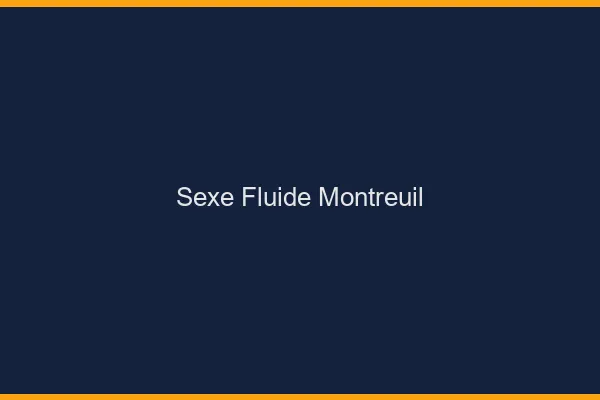 Sexe Fluide Montreuil