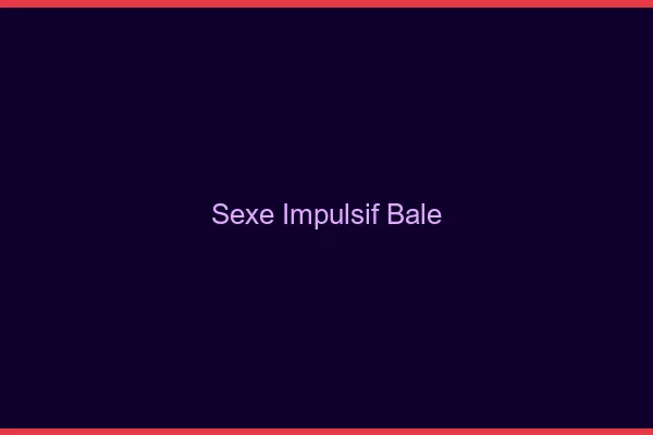 Sexe Impulsif Bâle