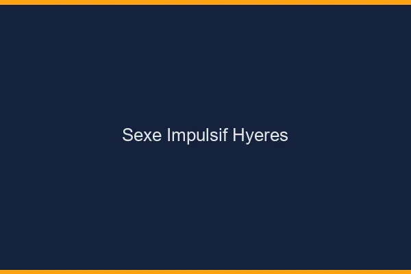 Sexe Impulsif Hyères
