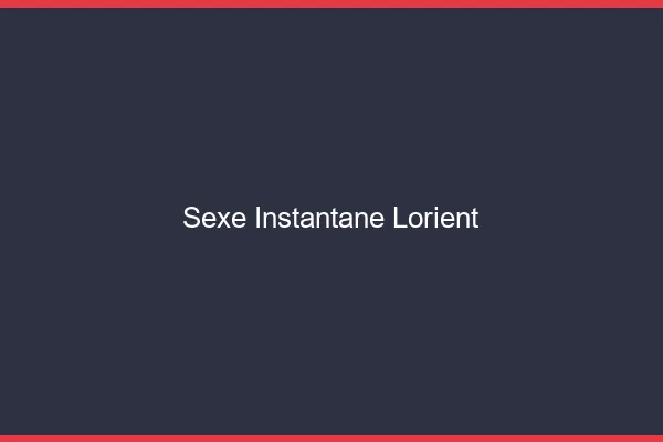 Sexe Instantané Lorient